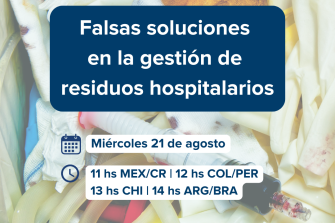 Seminario web "Falsas soluciones en la gestión de residuos hospitalarios en América Latina"